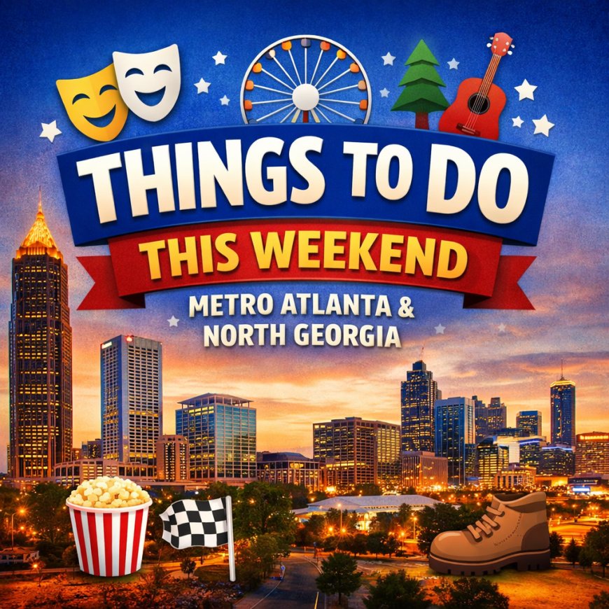Weekend Highlights: Metro Atlanta & North Georgia (Feb. 6–8, 2026)